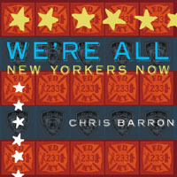 Chris Barron : We're All New Yorkers Now