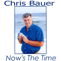 Chris Bauer : Now's The Time