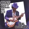 CHRIS BELL & 100% BLUES: Real Bluesman