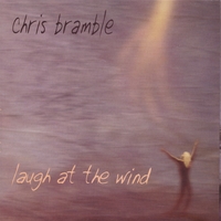 CHRIS BRAMBLE: Laugh at the Wind