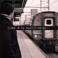 CHRIS BRUNI: Watch Me Burn