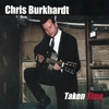 CHRIS BURKHARDT: Taken Time