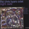 THE CHRIS BYARS OCTET: Night Owls