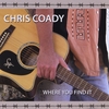 CHRIS COADY: Where You Find It