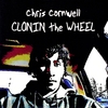 CHRIS CORNWELL: CLONIN the WHEEL