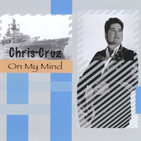 Chris Cruz : On My Mind