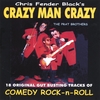 CHRIS FENDER BLACK: Crazy Man Crazy