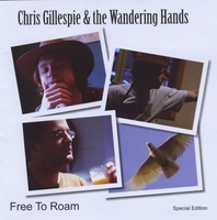 CHRIS GILLESPIE & THE WANDERING HANDS: Free To Roam (EP)