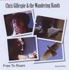 CHRIS GILLESPIE & THE WANDERING HANDS: Free To Roam (EP)