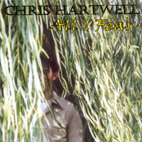 Chris Hartwell : All I Fear