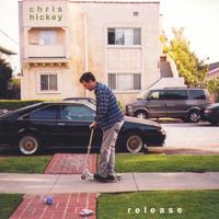 CHRIS HICKEY: release
