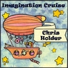 CHRIS HOLDER: Imagination Cruise