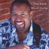 CHRIS KENT: Smooth Worship