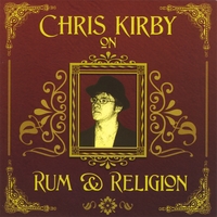 CHRIS KIRBY: Chris Kirby on Rum & Religion