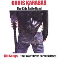 Chris K & The Kids Table Band : Kid Songs That Won't Drive Parents Crazy