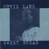 CHRIS LANE: Sweet Bread