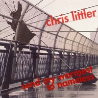 Chris Littler : Send My Warmest to Nameless