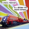 Chris Medway: All Aboard the Heaven Express