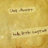 CHRIS MERRITT: Hello, Little Captain