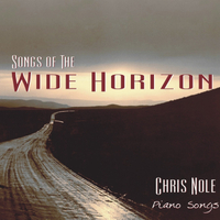 CHRIS NOLE: SONGS OF THE WIDE HORIZON