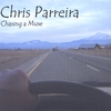CHRIS PARREIRA: Chasing a Muse