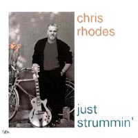 Chris Rhodes : Just Strummin'