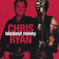 CHRIS RYAN: Blackout Money
