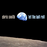 Chris Smith : Let The Ball Roll
