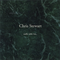 Chris Stewart : Walk With Me