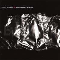 CHRIST ANALOGUE: The Bitcrusher Remixes