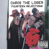 Chris the Loser : 14 Rejections
