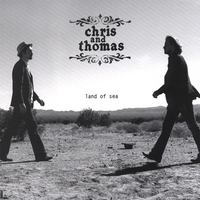 CHRIS AND THOMAS: Land of Sea