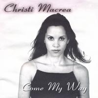 Christi Sipe : Come My Way
