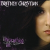BRITNEY CHRISTIAN: Everything To Me
