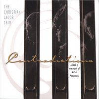 CHRISTIAN JACOB: Contradictions - A Look At the Music of Michel Petrucciani