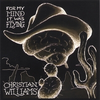 Christian Williams : For My Mind, It Was Flying