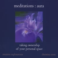 Christina Cross : Meditations : Aura—Taking Ownership Of Your Personal Space