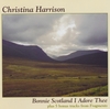 CHRISTINA HARRISON: Bonnie Scotland I Adore Thee