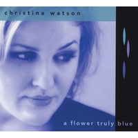 Christina Watson : A Flower Truly Blue