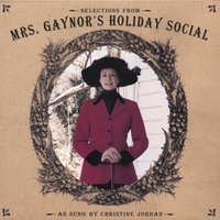 Christine Jordan : Selections from Mrs. Gaynor's Holiday Social