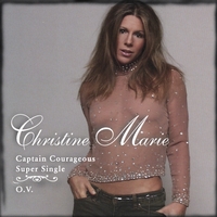 CHRISTINE MARIE: Captain Courageous Super Single