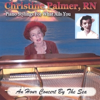 Christine Palmer, RN : Piano Stylings For What Ails You