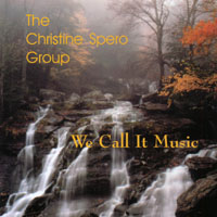 The Christine Spero Group : We Call It Music