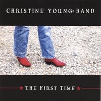 Christine Young Band : The First Time