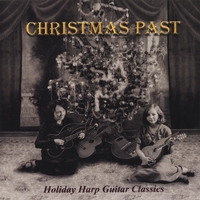 STEPHEN BENNETT, JOHN DOAN, WILLIAM EATON, STACY HOBBS & GREGG M: Christmas Past: Holiday Harp Guitar Classics