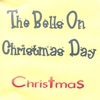 CHRISTMAS: The Bells On Christmas Day