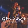 CHRISTON: She's Everything To Me