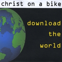 Christ On a Bike : Download the World