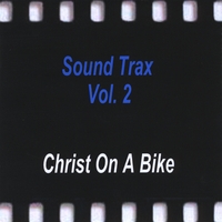 Christ On A Bike: Sound Trax Vol.2