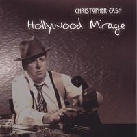 Christopher Cash : Hollywood Mirage
